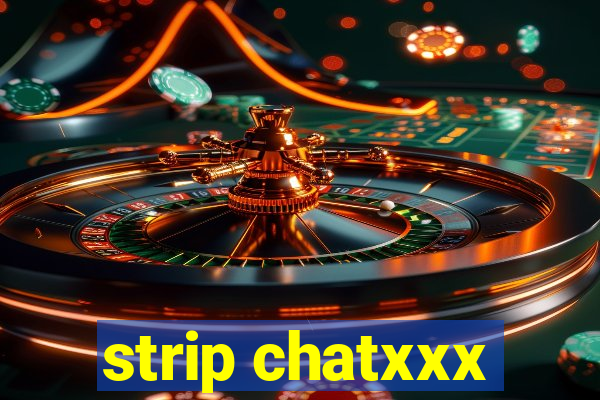 strip chatxxx